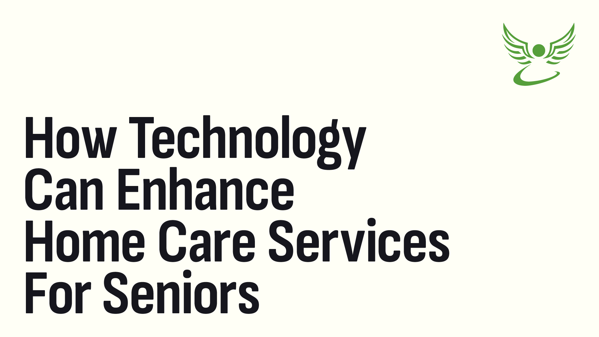 How Technology Can Enhance Home Care Services for Seniors