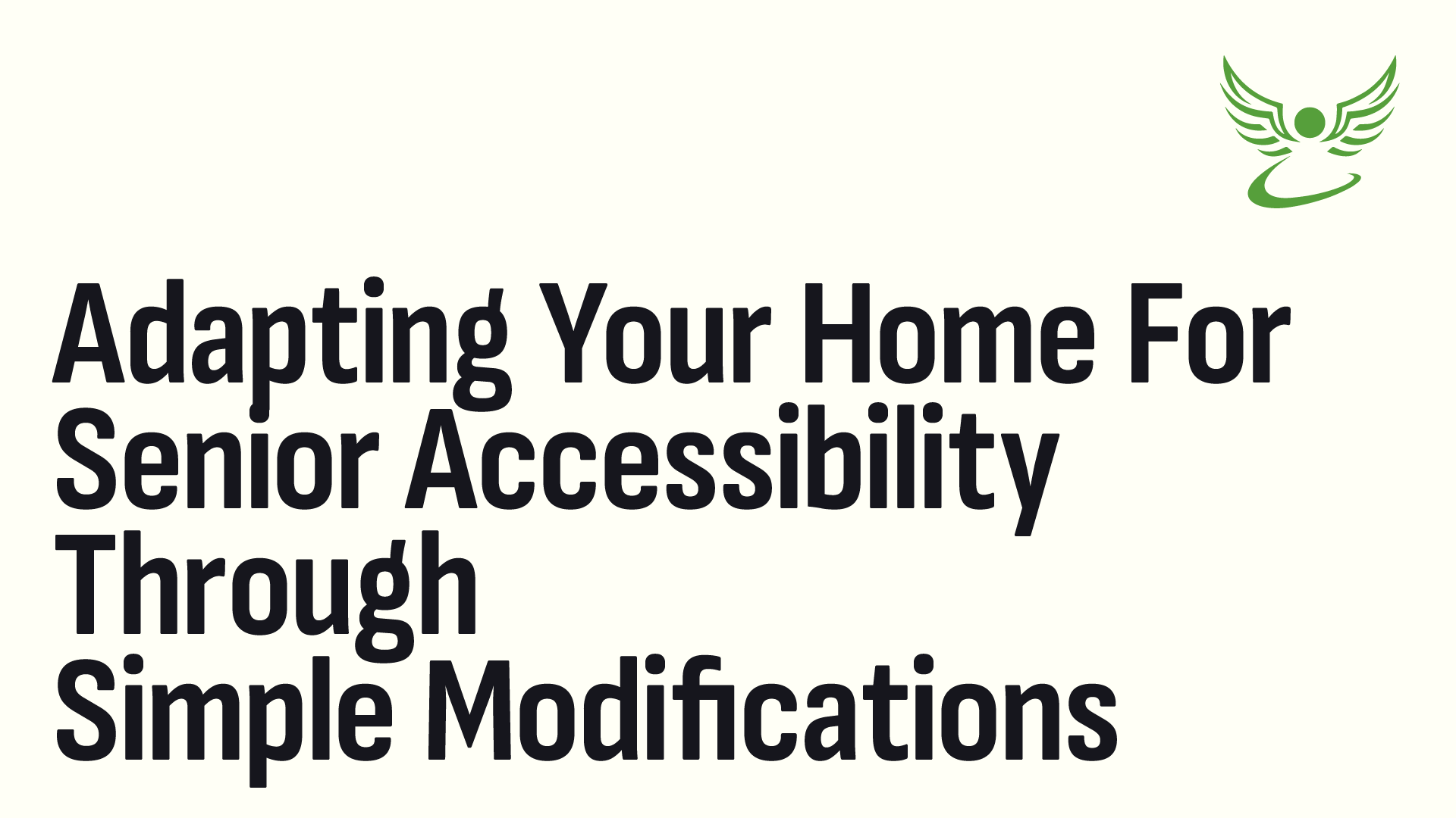 Adapting Your Home for Senior Accessibility Through Simple Modifications