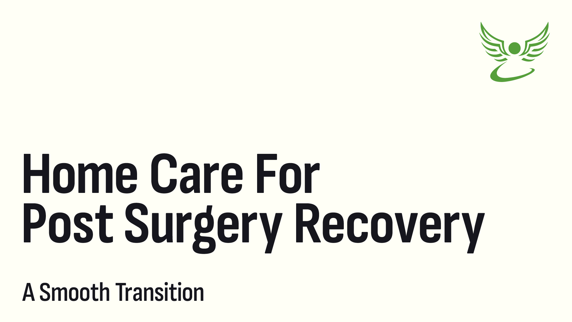 Home Care for Post-Surgery Recovery: A Smooth Transition