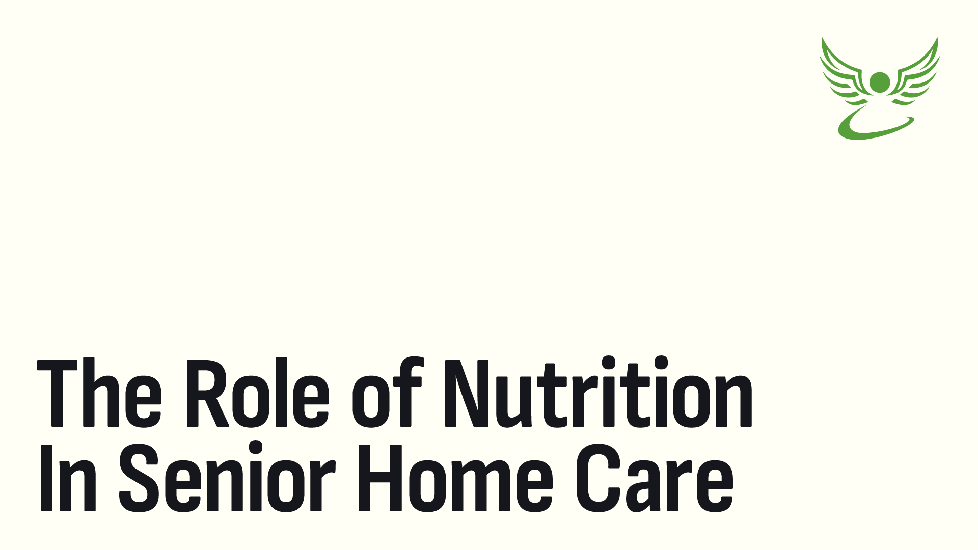 The Role of Nutrition in Senior Home Care: Expert Advice