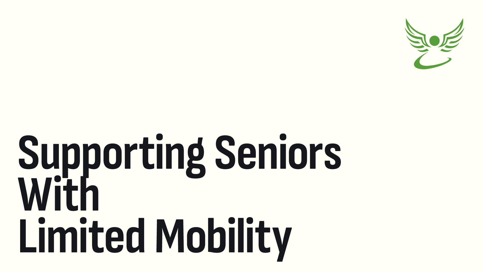 Supporting Seniors with Limited Mobility: Home Care Solutions