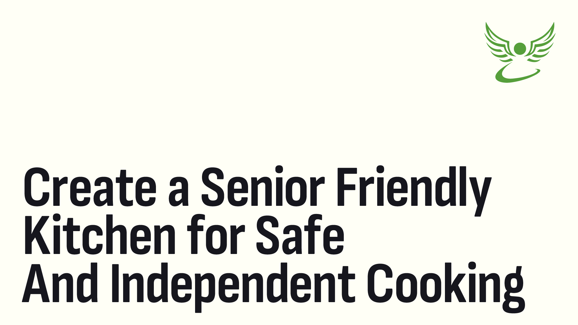 Create a Senior Friendly Kitchen for Safe and Independent Cooking