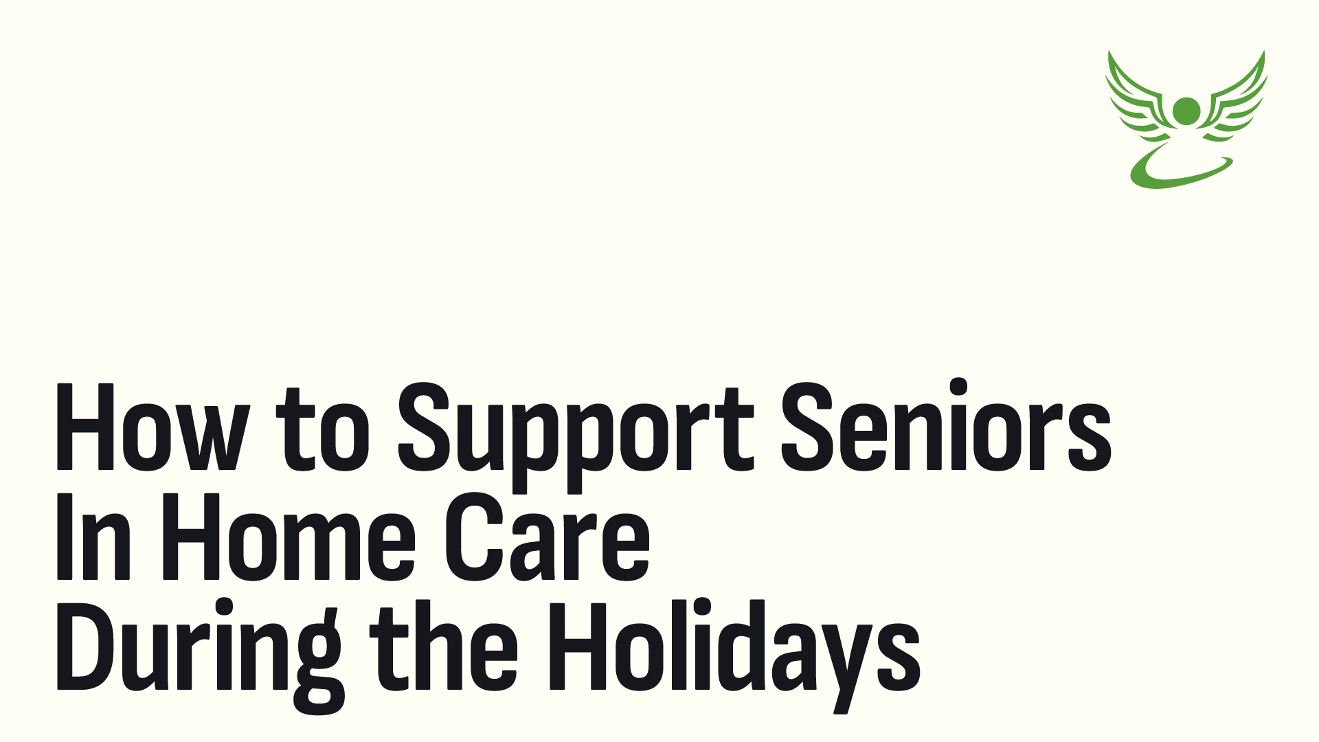 How to Support Seniors in Home Care During the Holidays