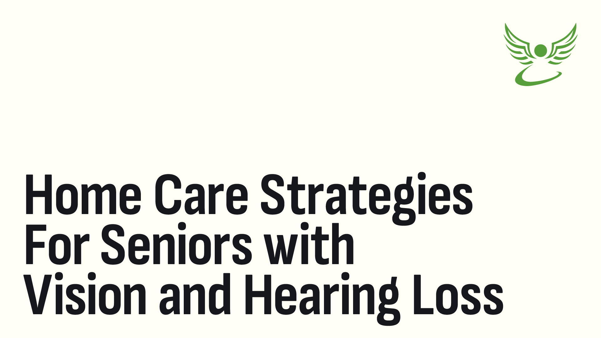 Home Care Strategies for Seniors with Vision and Hearing Loss