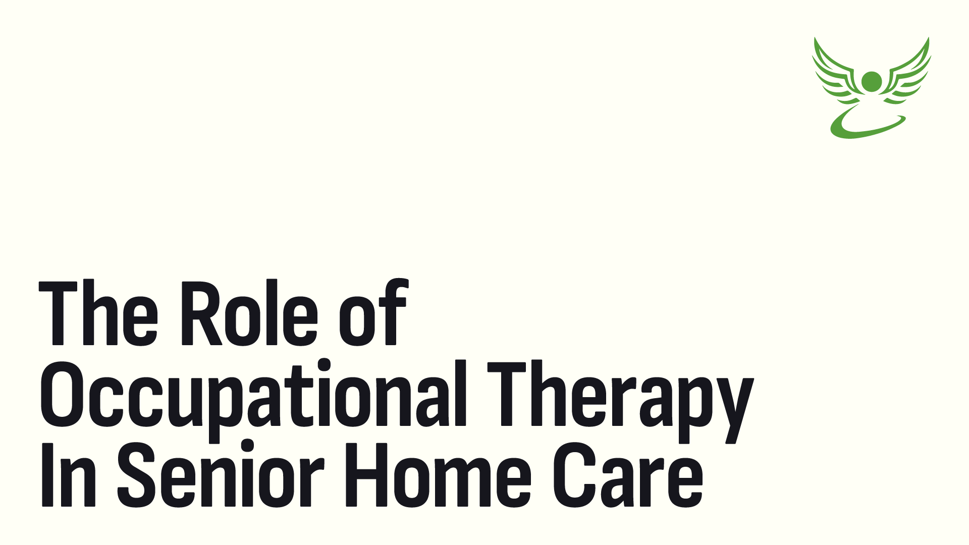 The Role of Occupational Therapy in Senior Home Care