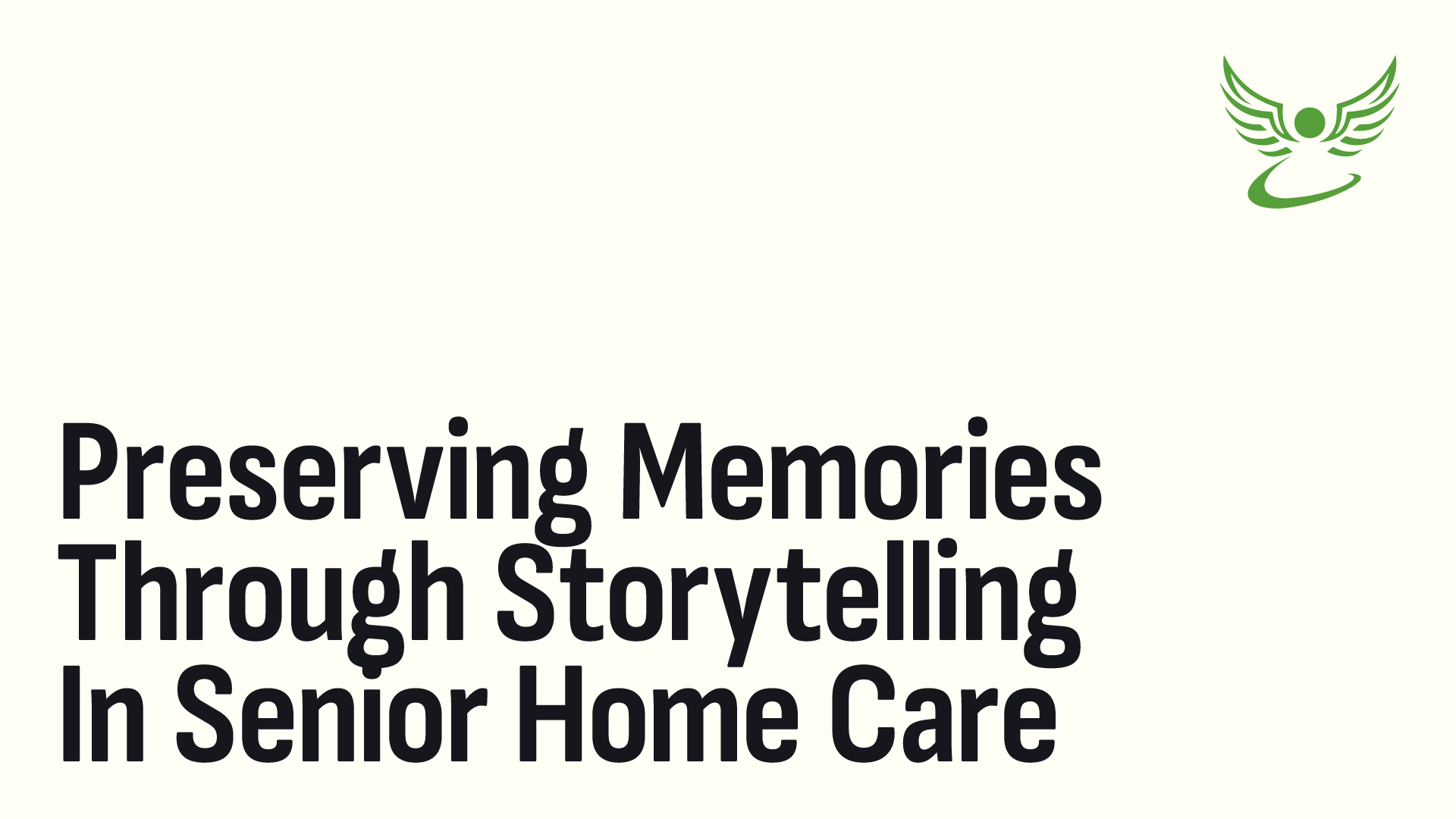 Preserving Memories Through Storytelling in Senior Home Care