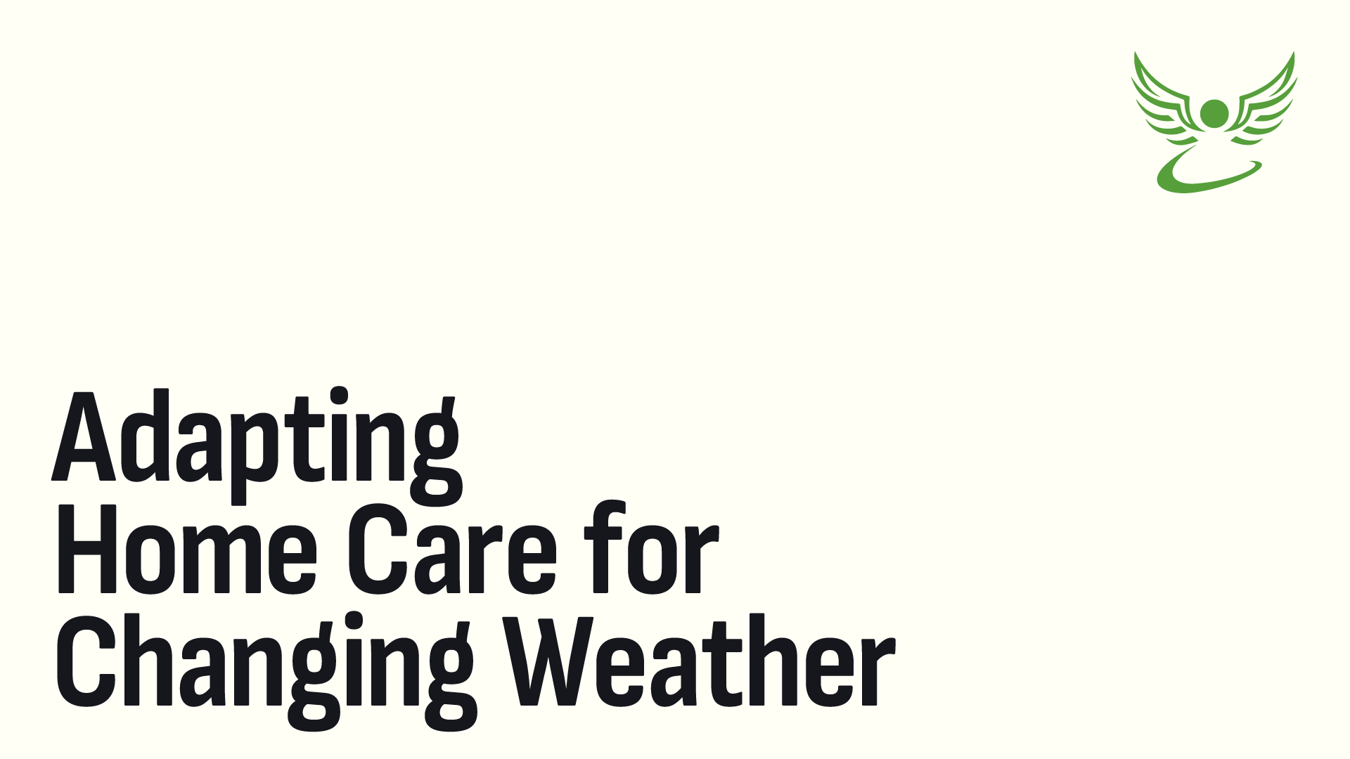 Adapting Home Care for Changing Weather