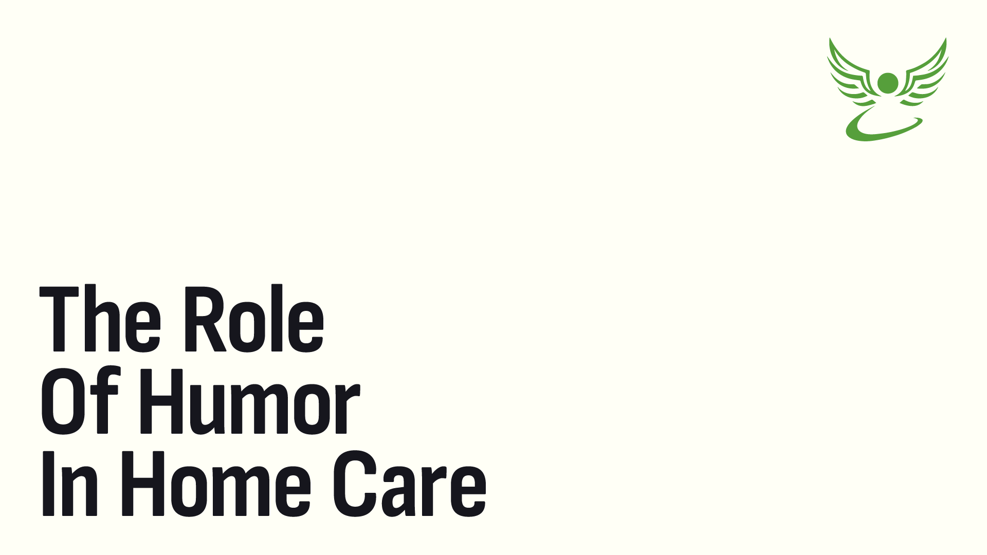 The Role of Humor in Home Care