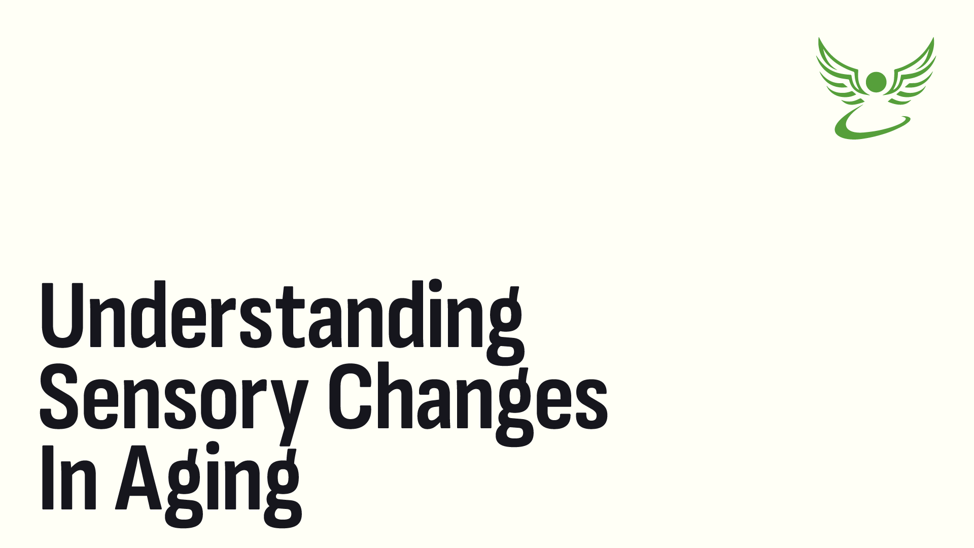 Understanding Sensory Changes in Aging